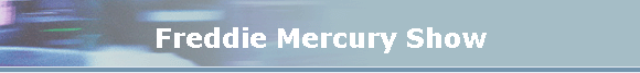 Freddie Mercury Show