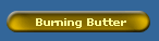Burning Butter