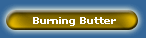 Burning Butter